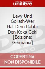 Levy Und Goliath-Wer Hat Dem Rabbi Den Koks Gekl [Edizione: Germania] dvd