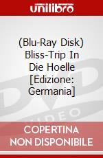 (Blu-Ray Disk) Bliss-Trip In Die Hoelle [Edizione: Germania] brd