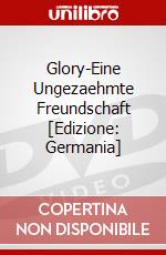 Glory-Eine Ungezaehmte Freundschaft [Edizione: Germania] dvd