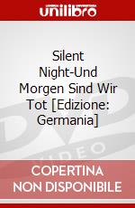 Silent Night-Und Morgen Sind Wir Tot [Edizione: Germania] dvd