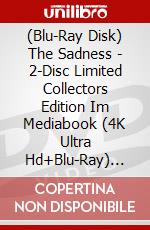 (Blu-Ray Disk) The Sadness - 2-Disc Limited Collectors Edition Im Mediabook (4K Ultra Hd+Blu-Ray) [Edizione: Germania] brd