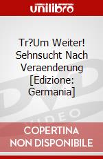 Tr?Um Weiter! Sehnsucht Nach Veraenderung [Edizione: Germania] dvd