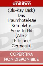 (Blu-Ray Disk) Das Traumhotel-Die Komplette Serie In Hd (Alle 2 [Edizione: Germania] brd