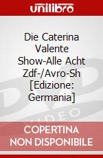 Die Caterina Valente Show-Alle Acht Zdf-/Avro-Sh [Edizione: Germania] dvd