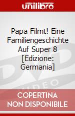 Papa Filmt! Eine Familiengeschichte Auf Super 8 [Edizione: Germania] dvd