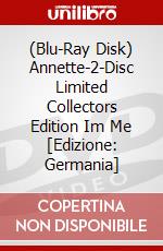 (Blu-Ray Disk) Annette-2-Disc Limited Collectors Edition Im Me [Edizione: Germania] brd