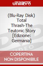 (Blu-Ray Disk) Total Thrash-The Teutonic Story [Edizione: Germania] brd