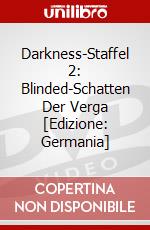 Darkness-Staffel 2: Blinded-Schatten Der Verga [Edizione: Germania] dvd