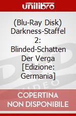 (Blu-Ray Disk) Darkness-Staffel 2: Blinded-Schatten Der Verga [Edizione: Germania] brd