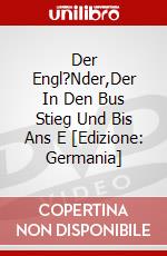 Der Engl?Nder,Der In Den Bus Stieg Und Bis Ans E [Edizione: Germania] dvd