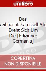 Das Weihnachtskarussell-Alles Dreht Sich Um Die [Edizione: Germania] dvd