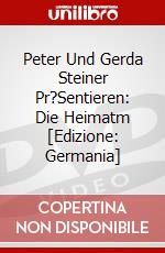 Peter Und Gerda Steiner Pr?Sentieren: Die Heimatm [Edizione: Germania] dvd