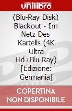 (Blu-Ray Disk) Blackout - Im Netz Des Kartells (4K Ultra Hd+Blu-Ray) [Edizione: Germania] brd