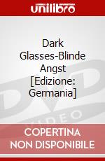 Dark Glasses-Blinde Angst [Edizione: Germania] dvd