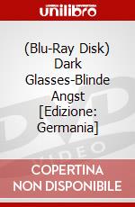 (Blu-Ray Disk) Dark Glasses-Blinde Angst [Edizione: Germania] brd