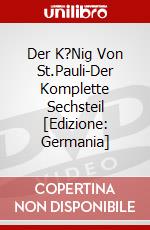 Der K?Nig Von St.Pauli-Der Komplette Sechsteil [Edizione: Germania] dvd