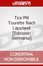 Tics-Mit Tourette Nach Lappland [Edizione: Germania] dvd