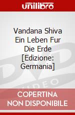 Vandana Shiva Ein Leben Fur Die Erde [Edizione: Germania] dvd
