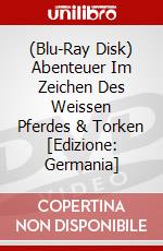 (Blu-Ray Disk) Abenteuer Im Zeichen Des Weissen Pferdes & Torken [Edizione: Germania] brd