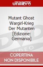 Mutant Ghost Wargirl-Krieg Der Mutanten [Edizione: Germania] dvd