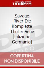 Savage River-Die Komplette Thriller-Serie [Edizione: Germania] dvd