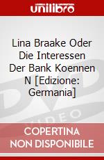 Lina Braake Oder Die Interessen Der Bank Koennen N [Edizione: Germania] dvd