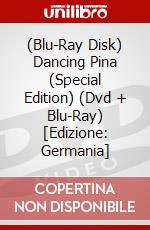 (Blu-Ray Disk) Dancing Pina (Special Edition) (Dvd + Blu-Ray) [Edizione: Germania] brd