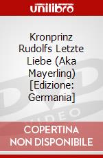 Kronprinz Rudolfs Letzte Liebe (Aka Mayerling) [Edizione: Germania] dvd