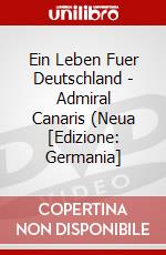 Ein Leben Fuer Deutschland - Admiral Canaris (Neua [Edizione: Germania] dvd