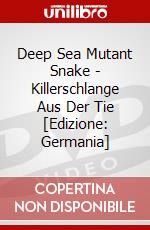 Deep Sea Mutant Snake - Killerschlange Aus Der Tie [Edizione: Germania] dvd