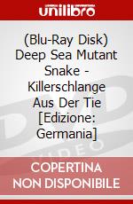 (Blu-Ray Disk) Deep Sea Mutant Snake - Killerschlange Aus Der Tie [Edizione: Germania] brd