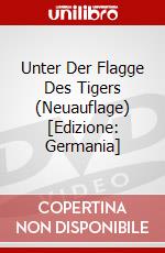 Unter Der Flagge Des Tigers (Neuauflage) [Edizione: Germania] dvd