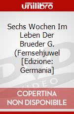 Sechs Wochen Im Leben Der Brueder G. (Fernsehjuwel [Edizione: Germania] dvd