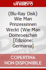 (Blu-Ray Disk) Wie Man Prinzessinnen Weckt (Wie Man Dornroeschen [Edizione: Germania] brd