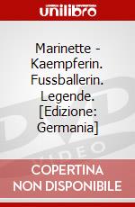 Marinette - Kaempferin. Fussballerin. Legende. [Edizione: Germania] dvd