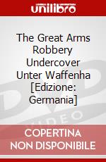 The Great Arms Robbery Undercover Unter Waffenha [Edizione: Germania] dvd