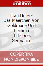 Frau Holle - Das Maerchen Von Goldmarie Und Pechma [Edizione: Germania] dvd