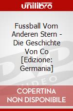 Fussball Vom Anderen Stern - Die Geschichte Von Co [Edizione: Germania] dvd