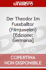 Der Theodor Im Fussballtor (Filmjuwelen) [Edizione: Germania] dvd