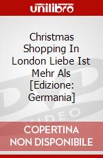 Christmas Shopping In London Liebe Ist Mehr Als [Edizione: Germania] dvd