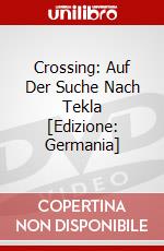 Crossing: Auf Der Suche Nach Tekla [Edizione: Germania] dvd