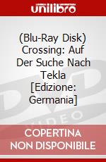 (Blu-Ray Disk) Crossing: Auf Der Suche Nach Tekla [Edizione: Germania] brd