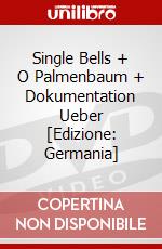Single Bells + O Palmenbaum + Dokumentation Ueber [Edizione: Germania] dvd