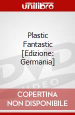 Plastic Fantastic [Edizione: Germania] dvd