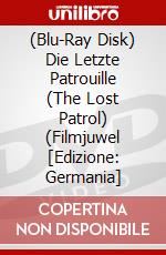 (Blu-Ray Disk) Die Letzte Patrouille (The Lost Patrol) (Filmjuwel [Edizione: Germania] brd