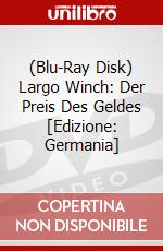 (Blu-Ray Disk) Largo Winch: Der Preis Des Geldes [Edizione: Germania] brd