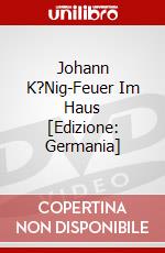 Johann K?Nig-Feuer Im Haus [Edizione: Germania] dvd