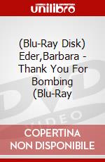 (Blu-Ray Disk) Eder,Barbara - Thank You For Bombing (Blu-Ray brd