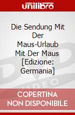 Die Sendung Mit Der Maus-Urlaub Mit Der Maus [Edizione: Germania] dvd
