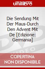 Die Sendung Mit Der Maus-Durch Den Advent Mit De [Edizione: Germania] dvd
